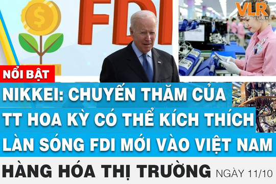 Nikkei: Chuyến thăm của Tổng thống Hoa Kỳ có thể kích thích làn sóng FDI mới vào Việt Nam