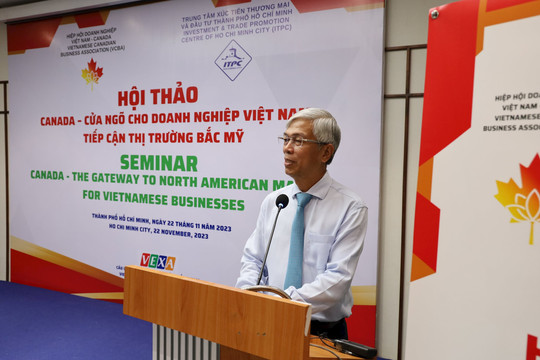 Hội thảo “Canada – Cửa ngõ cho doanh nghiệp Việt Nam tiếp cận thị trường Bắc Mỹ”