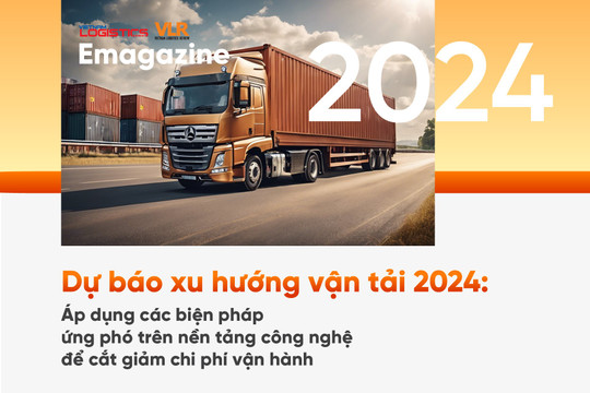 Dự báo xu hướng vận tải 2024: Áp dụng các biện pháp ứng phó trên nền tảng công nghệ để cắt giảm chi phí vận hành