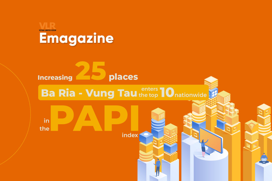 Increasing 25 places, Ba Ria - Vung Tau enters the top 10 nationwide in the PAPI index