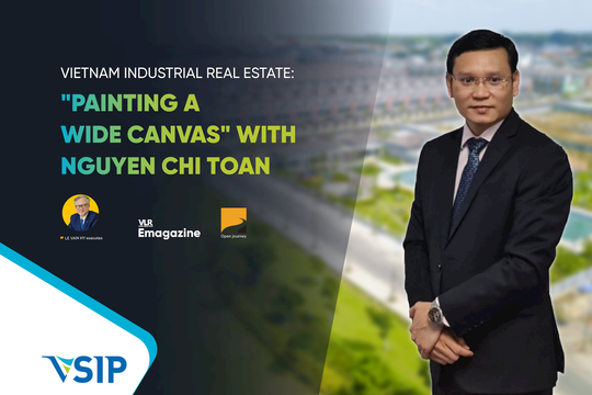 Vietnam Industrial Real Estate: "Painting a wide canvas" with Nguyen Chi Toan
