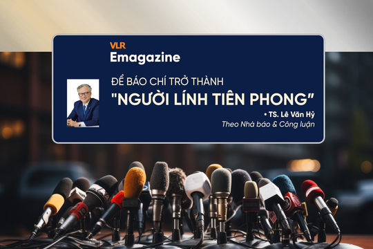 Để báo chí trở thành "Người lính tiên phong”