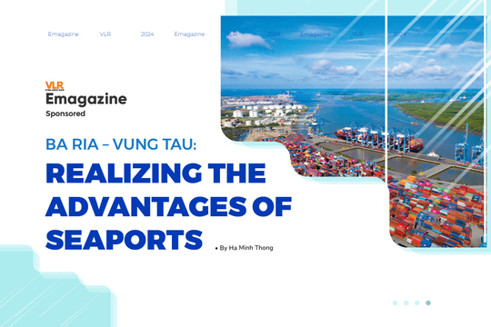 Ba Ria – Vung Tau: Realizing the advantages of seaports