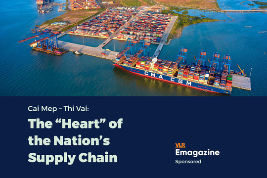 Cai Mep – Thi Vai: The “Heart” of the Nation’s Supply Chain