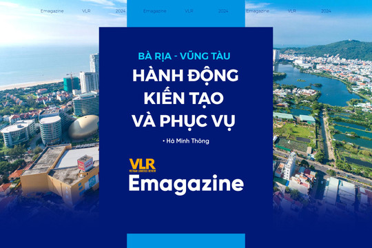 Bà Rịa – Vũng Tàu: Hành động - kiến tạo và phục vụ