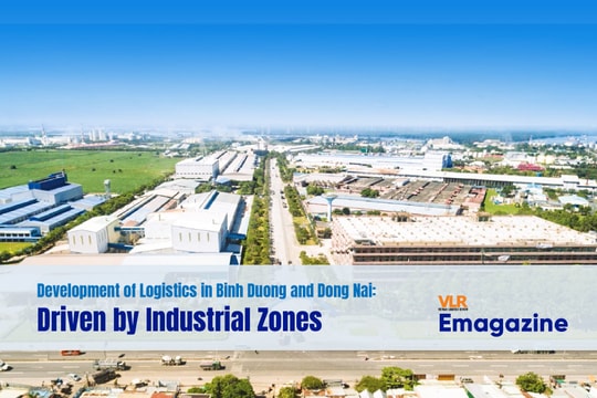  Development of Logistics in Binh Duong and Dong Nai: Driven by Industrial Zones