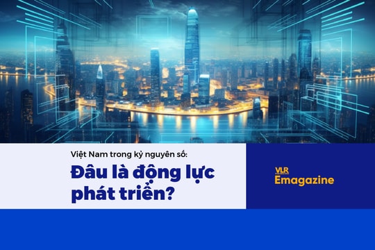 Việt Nam trong kỷ nguyên số: Đâu là động lực phát triển?