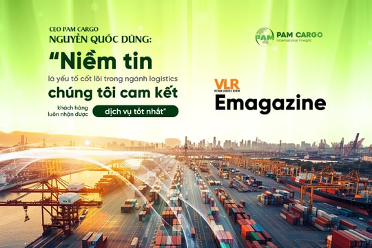 CEO Pam Cargo – Nguyễn Quốc Dũng: 
“Niềm tin là yếu tố cốt lõi trong ngành logistics, chúng tôi cam kết khách hàng luôn nhận được dịch vụ tốt nhất”
