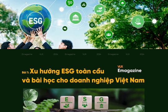 Bài 1: Xu hướng ESG toàn cầu và bài học cho doanh nghiệp Việt Nam