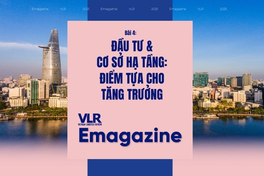 Bài 4: Đầu tư và cơ sở hạ tầng: Điểm tựa cho tăng trưởng