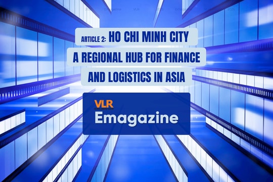 Article 2: Ho Chi Minh City – A Regional Hub for Finance and Logistics in Asia