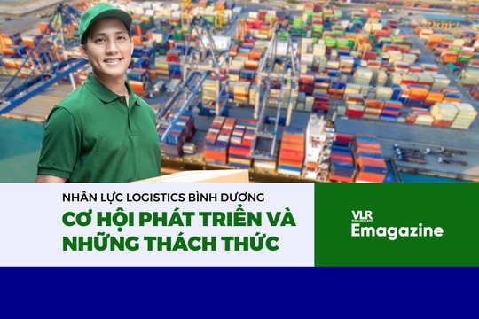 Bài 4: Nhân lực logistics Bình Dương – Cơ hội phát triển và những thách thức