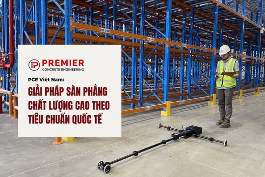 PCE Việt Nam: Giải pháp sàn phẳng chất lượng cao theo tiêu chuẩn quốc tế