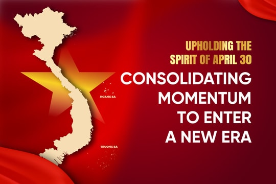 Upholding The Spirit Of April 30 – Consolidating Momentum To Enter A New Era