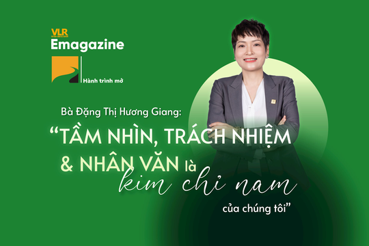 Bà Đặng Thị Hương Giang: "Tầm nhìn, trách nhiệm và nhân văn là kim chỉ nam của chúng tôi"
