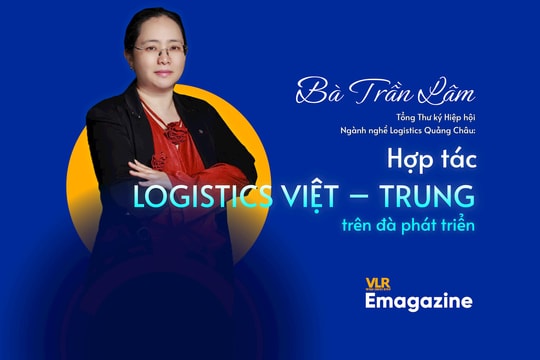 Bà Trần Lâm – Tổng Thư ký Hiệp hội Ngành nghề Logistics Quảng Châu:
Hợp tác Logistics Việt – Trung trên đà phát triển
