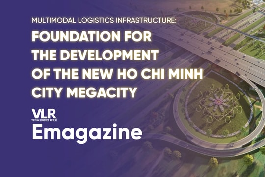 Multimodal Logistics Infrastructure: Foundation for the Development of the New Ho Chi Minh City Megacity