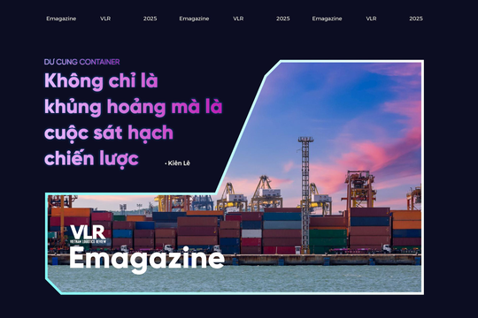 Dư cung container: Không chỉ là khủng hoảng mà là cuộc sát hạch chiến lược