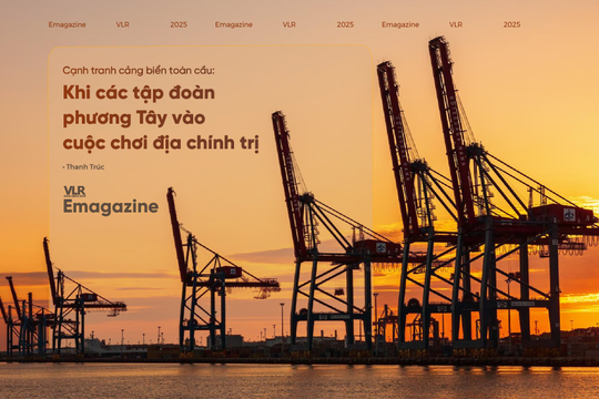 Cạnh tranh cảng biển toàn cầu: Khi các tập đoàn phương Tây vào cuộc chơi địa chính trị