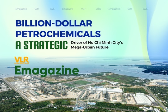 Billion-Dollar Petrochemicals – A Strategic Driver of Ho Chi Minh City’s Mega-Urban Future