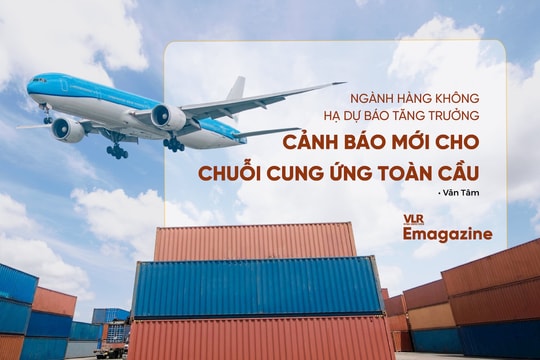 Ngành hàng không hạ dự báo tăng trưởng: Cảnh báo mới cho chuỗi cung ứng toàn cầu