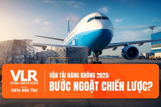 Vận Tải Hàng Không 2025: Bước Ngoặt Chiến Lược?