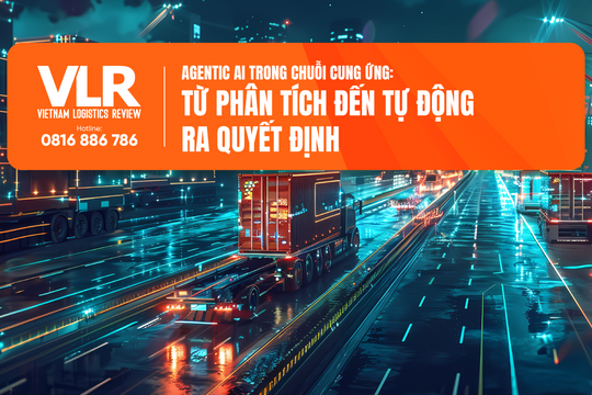 Agentic AI trong chuỗi cung ứng: Từ phân tích đến tự động ra quyết định 