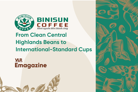 Binisun Coffee & Tea: From Clean Central Highlands Beans to International-Standard Cups