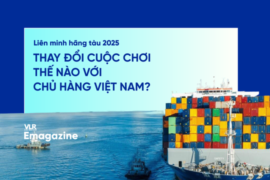 Liên minh hãng tàu 2025 - thay đổi cuộc chơi thế nào với chủ hàng Việt Nam?