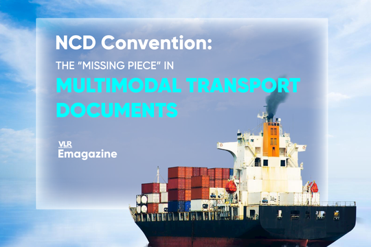 NCD Convention: The “Missing Piece” in Multimodal Transport Documents