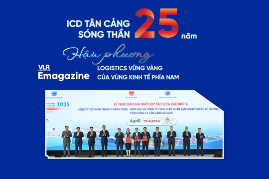 ICD Tân Cảng Sóng Thần 25 năm: “Hậu phương” logistics vững vàng của vùng kinh tế phía Nam