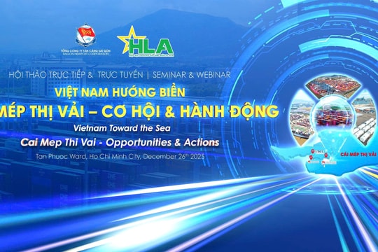 Việt Nam hướng biển: Cái Mép-Thị Vải - Cơ hội và hành động 