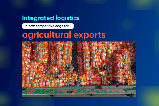 Integrated logistics: a new competitive edge for agricultural exports
