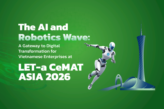 The AI and Robotics Wave: A Gateway to Digital Transformation for Vietnamese Enterprises at LET-a CeMAT ASIA 2026