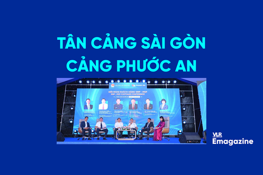 Tân Cảng Sài Gòn - Cảng Phước An: Từ một điểm kết nối đến hệ sinh thái logistics mới của phía Nam