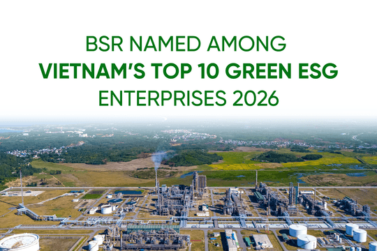 BSR NAMED AMONG VIETNAM’S TOP 10 GREEN ESG ENTERPRISES 2026: A Refining and Petrochemical Mark in the Green Transition