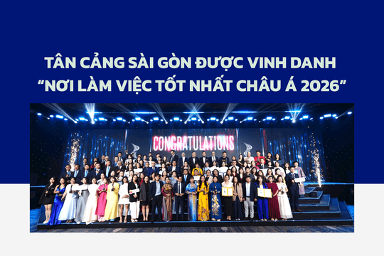 Tân Cảng Sài Gòn được vinh danh “Nơi làm việc tốt nhất châu Á 2026”