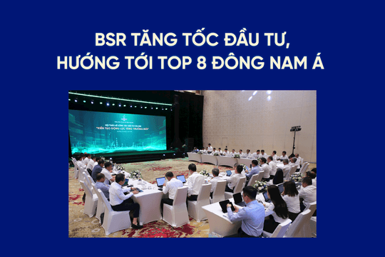 BSR tăng tốc đầu tư, hướng tới Top 8 Đông Nam Á