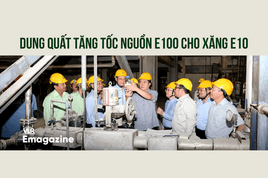 Dung Quất tăng tốc nguồn E100 cho xăng E10