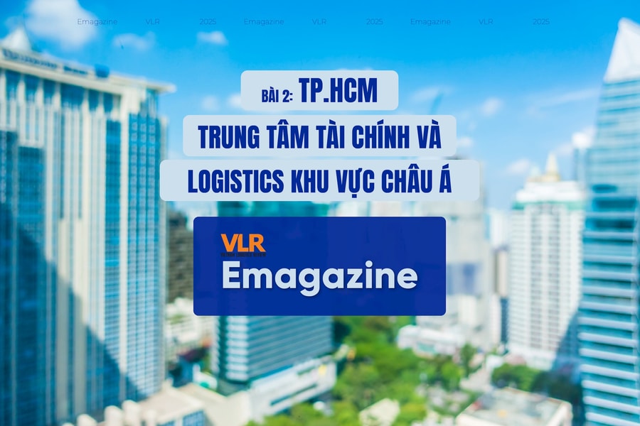 Bài 2: TP.HCM – Trung tâm tài chính và logistics khu vực châu Á