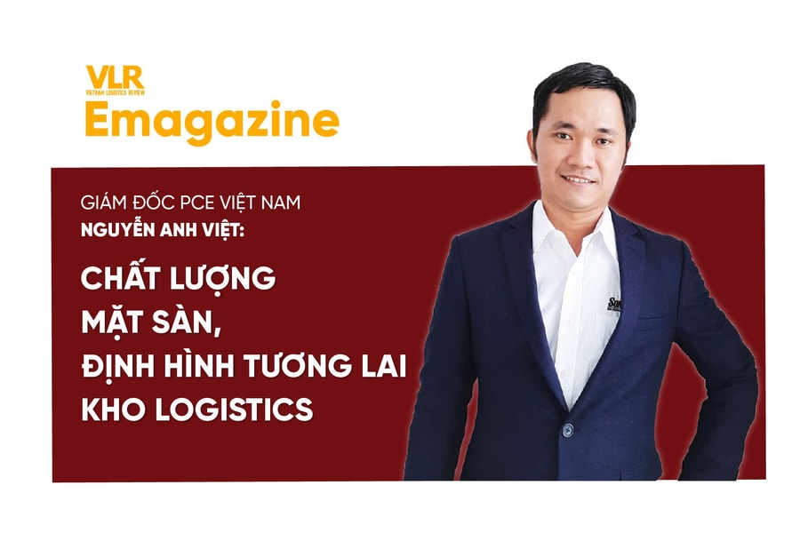 Giám đốc PCE Việt Nam - Nguyễn Anh Việt: Chất lượng mặt sàn, định hình tương lai kho logistics