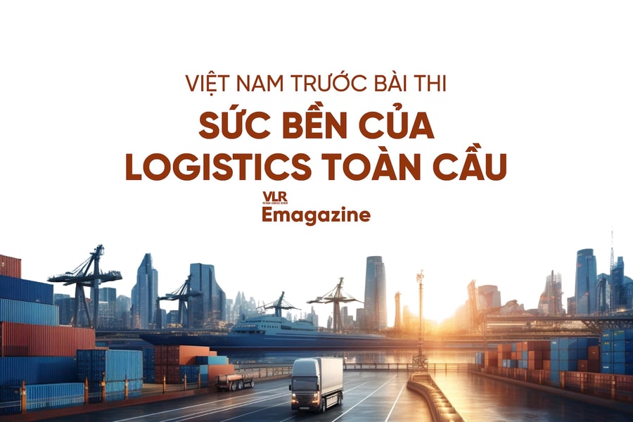 Việt Nam trước bài thi sức bền của logistics toàn cầu