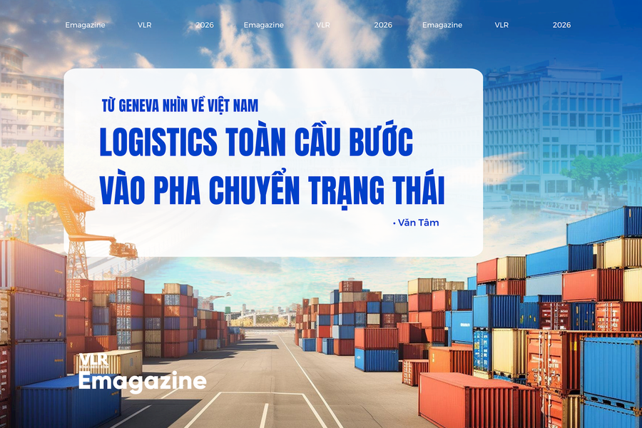Từ Geneva nhìn về Việt Nam: logistics toàn cầu bước vào pha chuyển trạng thái