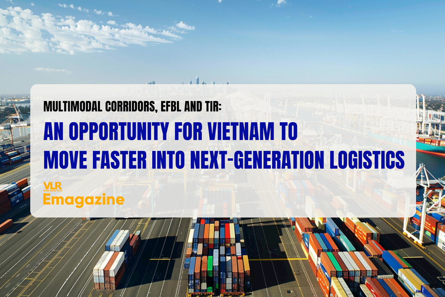 Multimodal corridors, eFBL and TIR: an opportunity for Vietnam to move faster into next-generation logistics