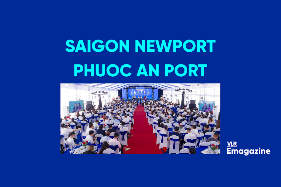 Saigon Newport - Phuoc An Port: From a Strategic Gateway to a New Logistics Ecosystem in Southern Vietnam